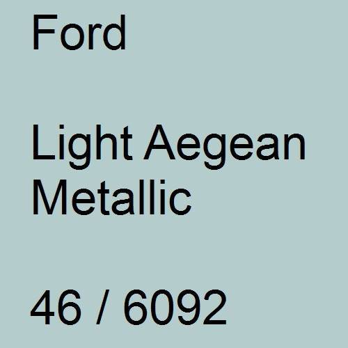 Ford, Light Aegean Metallic, 46 / 6092.
